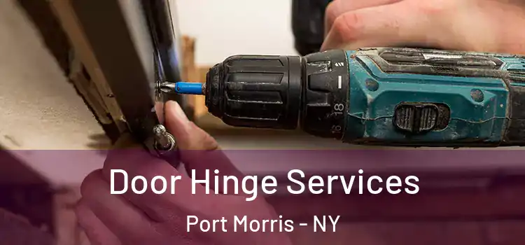 Door Hinge Services Port Morris - NY