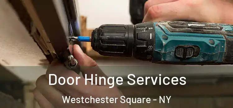  Door Hinge Services Westchester Square - NY