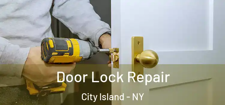  Door Lock Repair City Island - NY