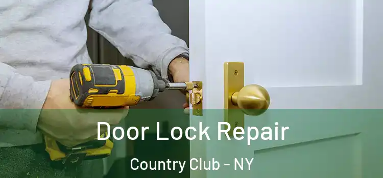  Door Lock Repair Country Club - NY
