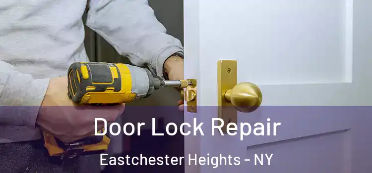  Door Lock Repair Eastchester Heights - NY