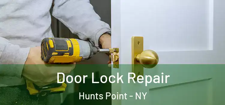 Door Lock Repair Hunts Point - NY