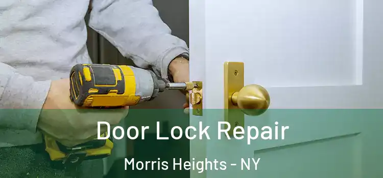 Door Lock Repair Morris Heights - NY
