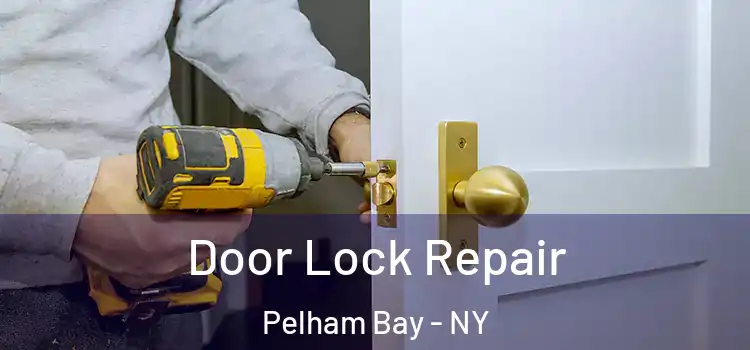Door Lock Repair Pelham Bay - NY