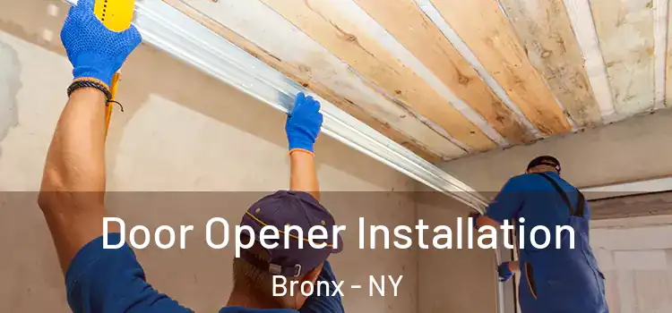  Door Opener Installation Bronx - NY