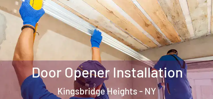 Door Opener Installation Kingsbridge Heights - NY