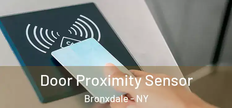 Door Proximity Sensor Bronxdale - NY