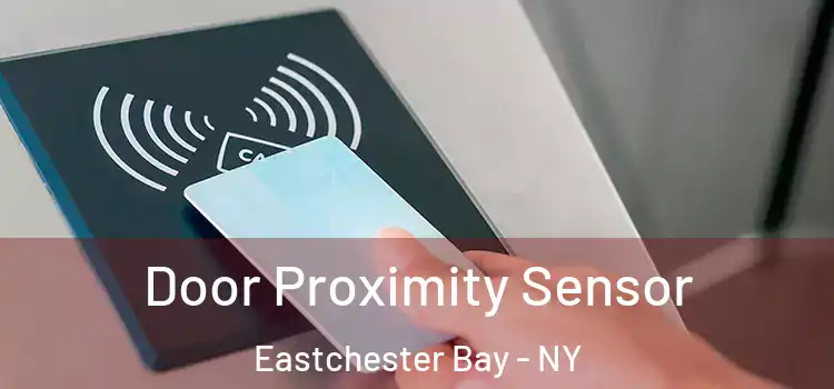 Door Proximity Sensor Eastchester Bay - NY