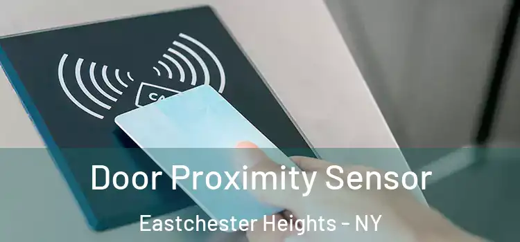 Door Proximity Sensor Eastchester Heights - NY
