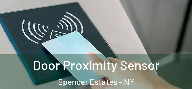 Door Proximity Sensor Spencer Estates - NY