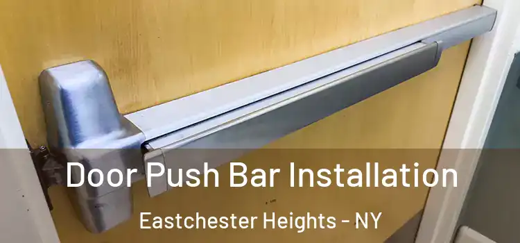 Door Push Bar Installation Eastchester Heights - NY