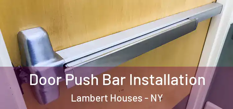  Door Push Bar Installation Lambert Houses - NY
