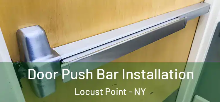 Door Push Bar Installation Locust Point - NY