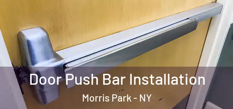 Door Push Bar Installation Morris Park - NY