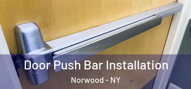 Door Push Bar Installation Norwood - NY