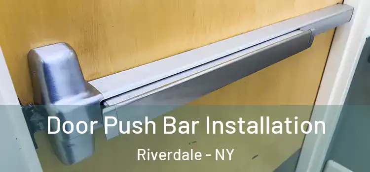 Door Push Bar Installation Riverdale - NY