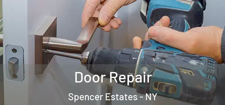 Door Repair Spencer Estates - NY