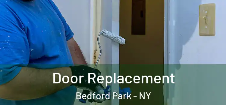  Door Replacement Bedford Park - NY