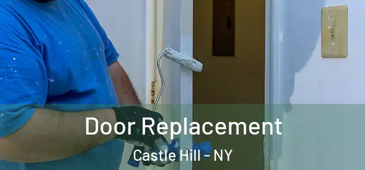 Door Replacement Castle Hill - NY