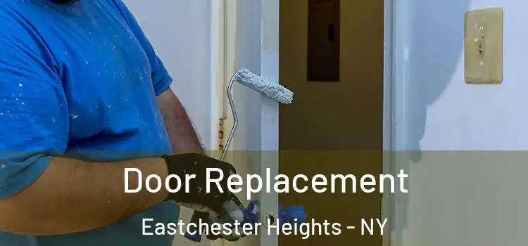 Door Replacement Eastchester Heights - NY