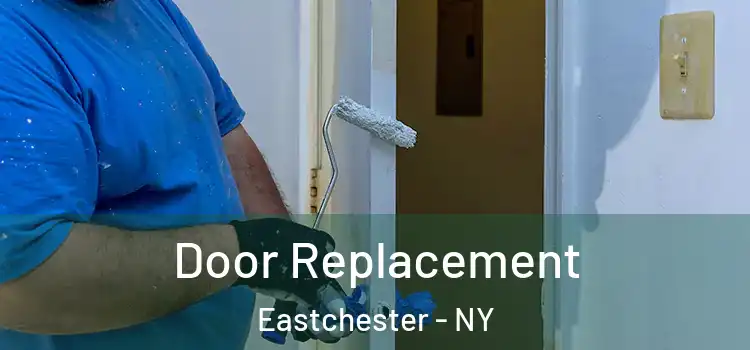 Door Replacement Eastchester - NY