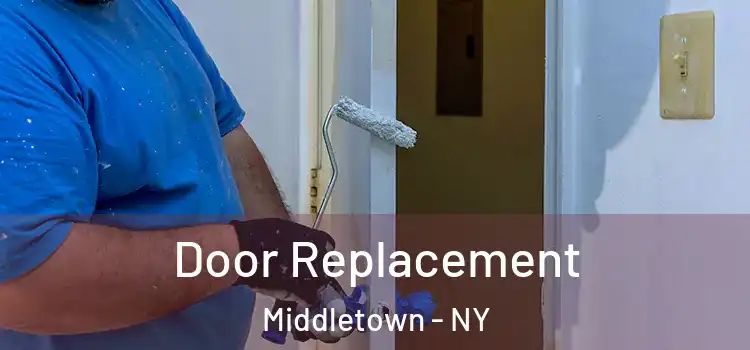 Door Replacement Middletown - NY