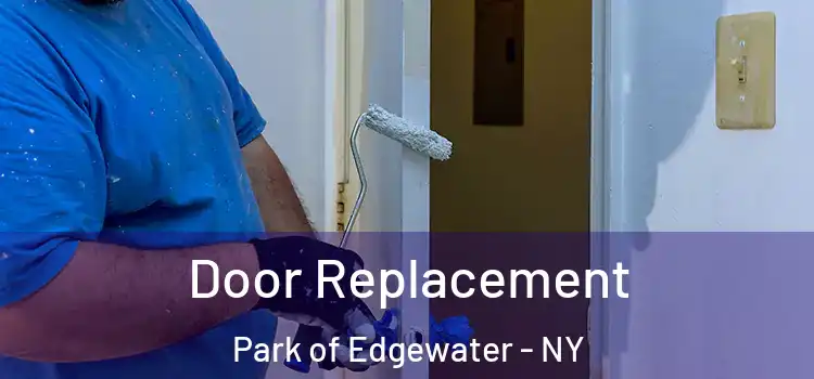 Door Replacement Park of Edgewater - NY