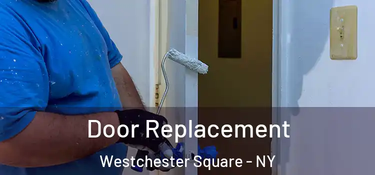 Door Replacement Westchester Square - NY