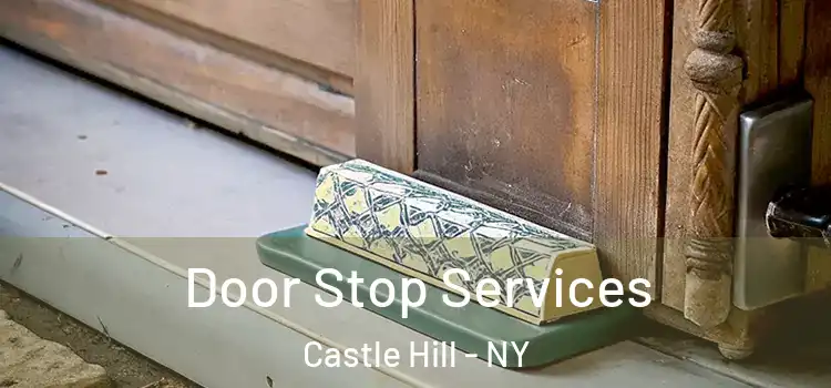Door Stop Services Castle Hill - NY