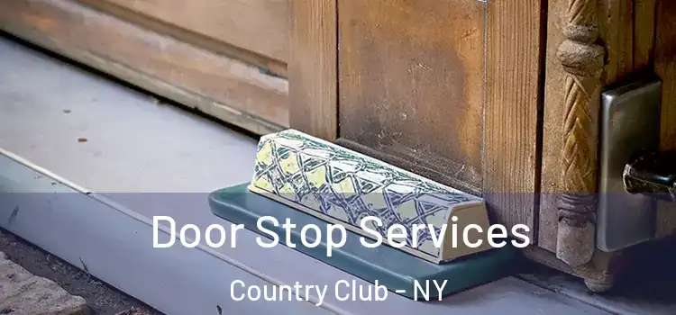  Door Stop Services Country Club - NY
