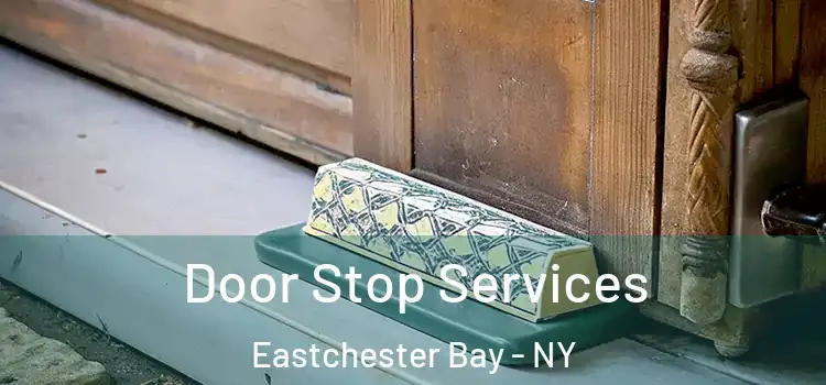 Door Stop Services Eastchester Bay - NY