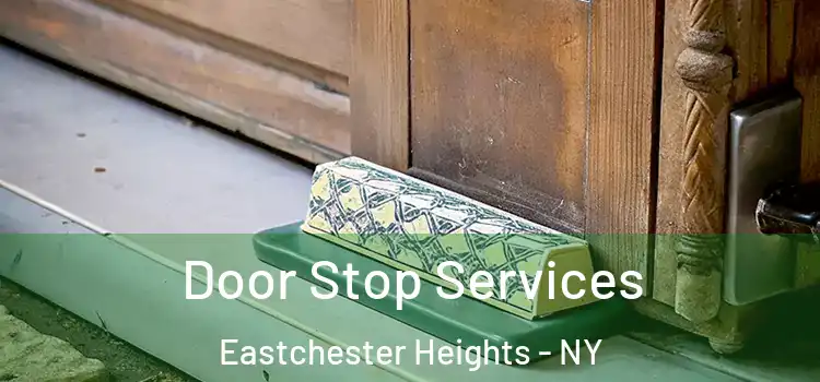  Door Stop Services Eastchester Heights - NY