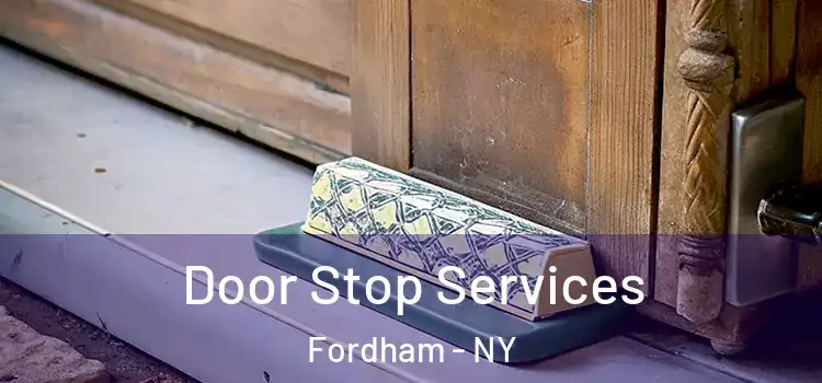 Door Stop Services Fordham - NY