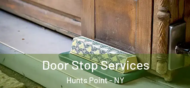 Door Stop Services Hunts Point - NY