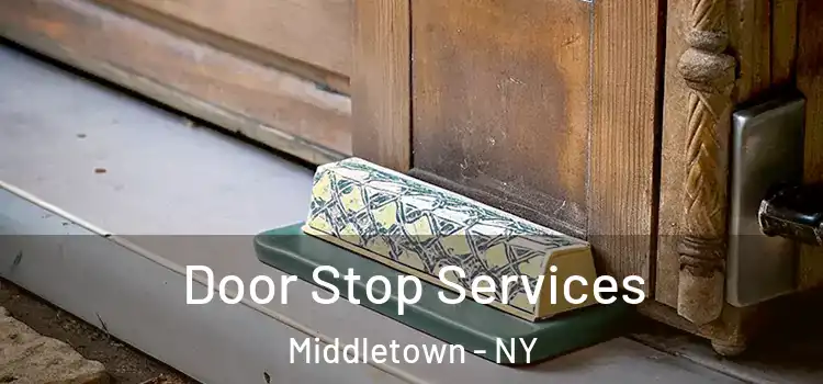 Door Stop Services Middletown - NY