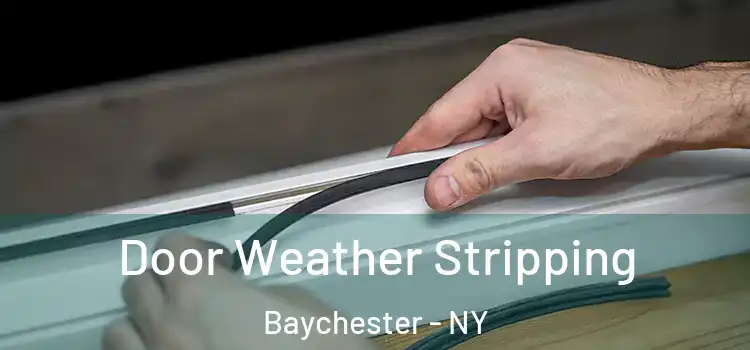Door Weather Stripping Baychester - NY