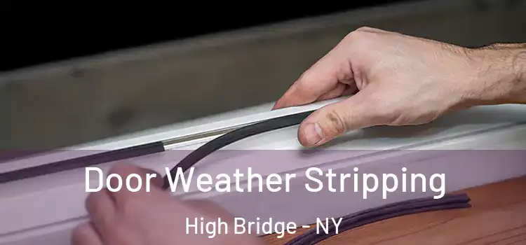 Door Weather Stripping High Bridge - NY