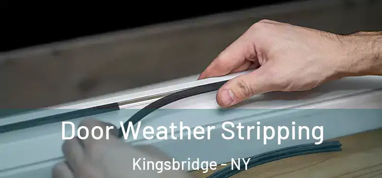 Door Weather Stripping Kingsbridge - NY