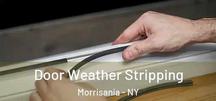 Door Weather Stripping Morrisania - NY