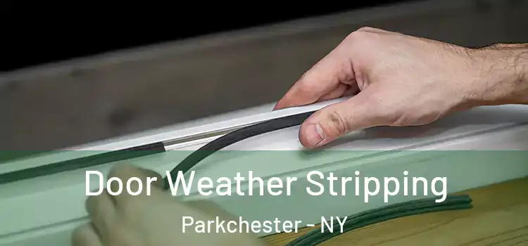 Door Weather Stripping Parkchester - NY