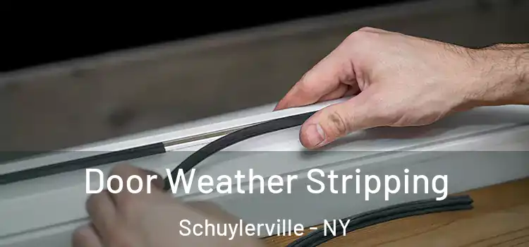 Door Weather Stripping Schuylerville - NY
