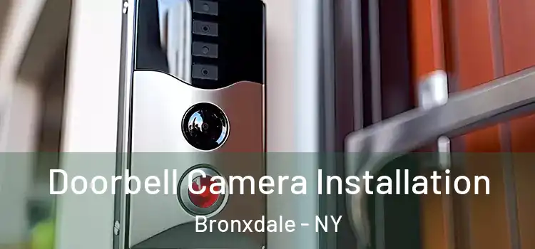  Doorbell Camera Installation Bronxdale - NY