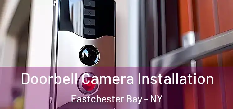  Doorbell Camera Installation Eastchester Bay - NY