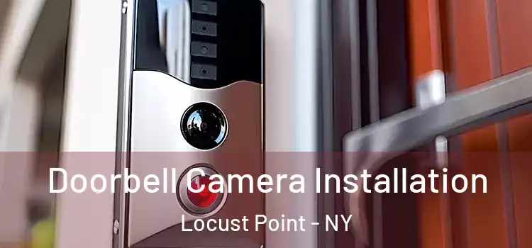 Doorbell Camera Installation Locust Point - NY
