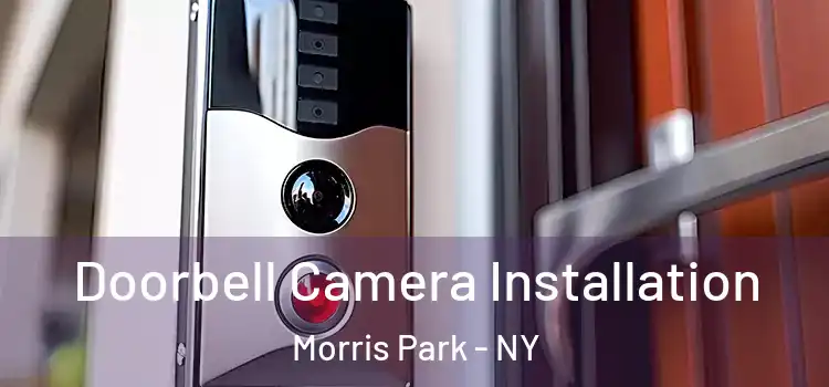  Doorbell Camera Installation Morris Park - NY