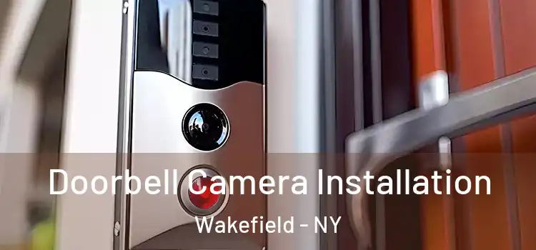  Doorbell Camera Installation Wakefield - NY