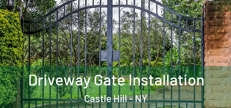 Driveway Gate Installation Castle Hill - NY