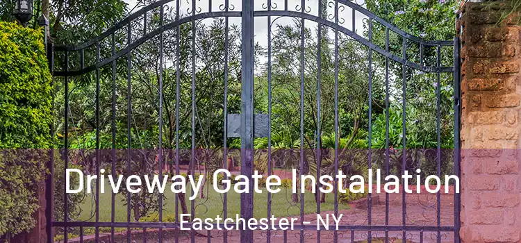  Driveway Gate Installation Eastchester - NY
