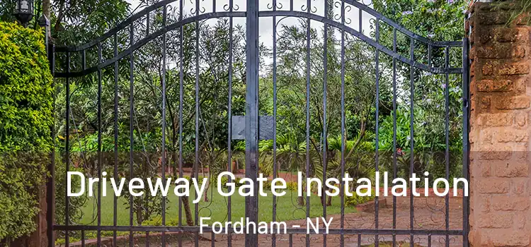 Driveway Gate Installation Fordham - NY