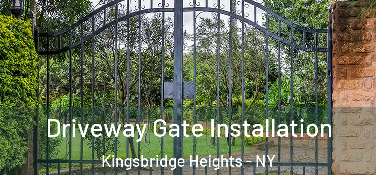 Driveway Gate Installation Kingsbridge Heights - NY